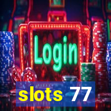 slots 77